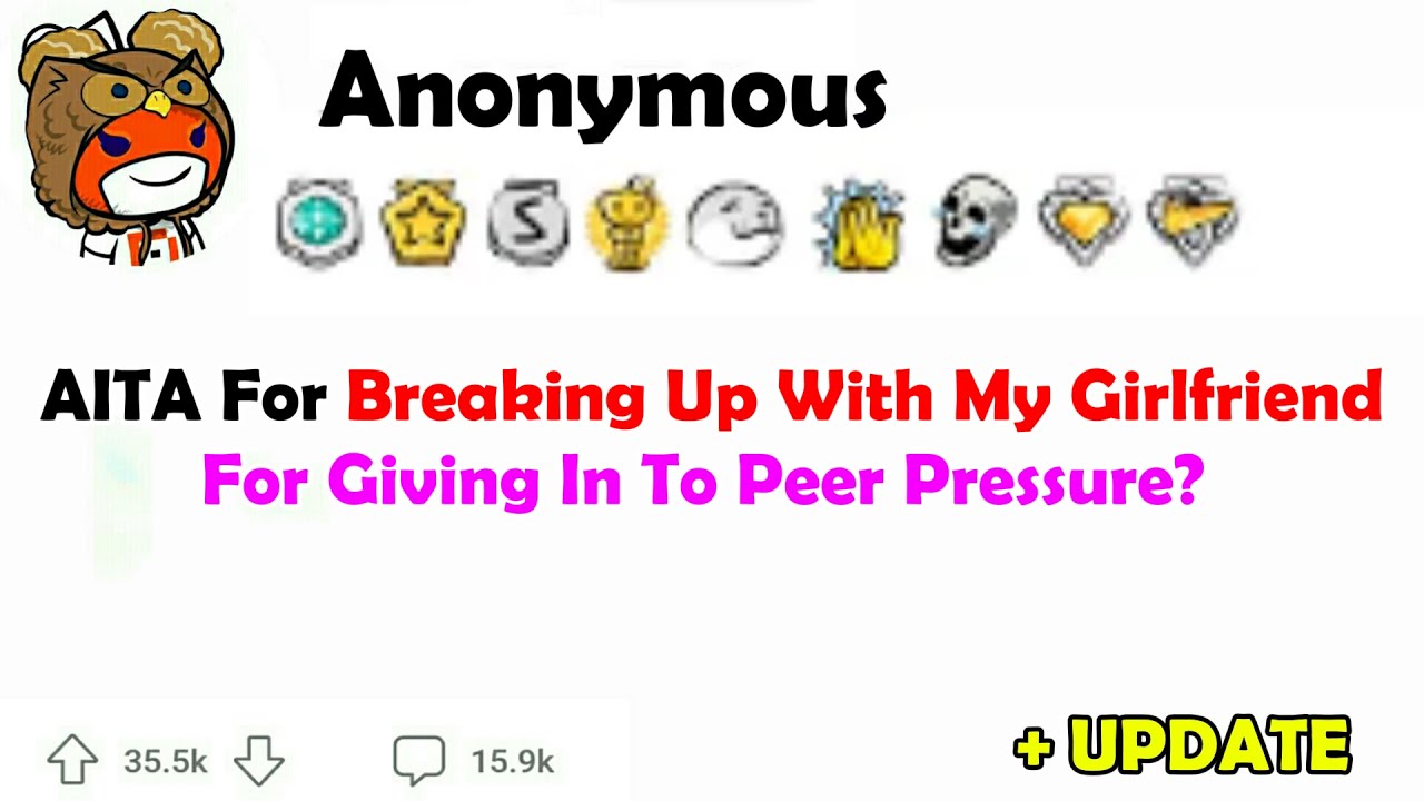 AITA за то, что расстался со своей девушкой из-за того, что поддался давлению сверстников?