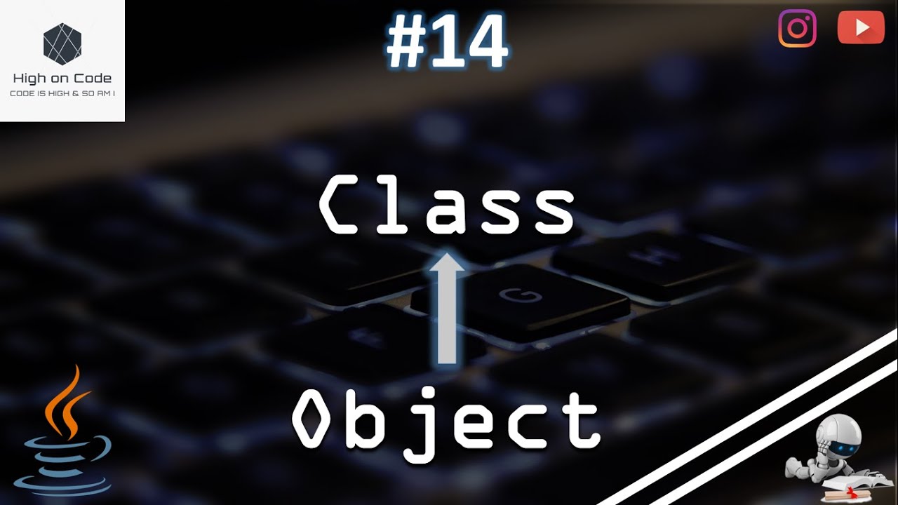 14 | What is Class in JAVA? | What is an Object in JAVA? | How do we use them?
