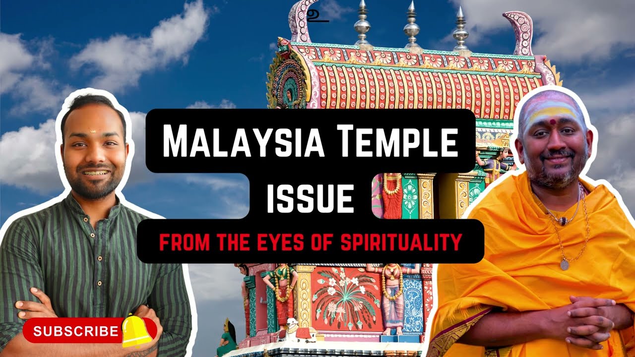 Understanding the Malaysian Temple Issue Through the Eyes of Spirituality Pt 2 | Br Sujit Chaitanya