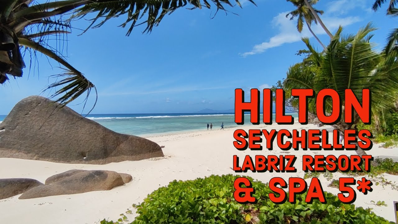 Роскошь и Релаксация в Раю: Откройте мир красоты на Hilton Seychelles Labriz Resort & Spa 5*