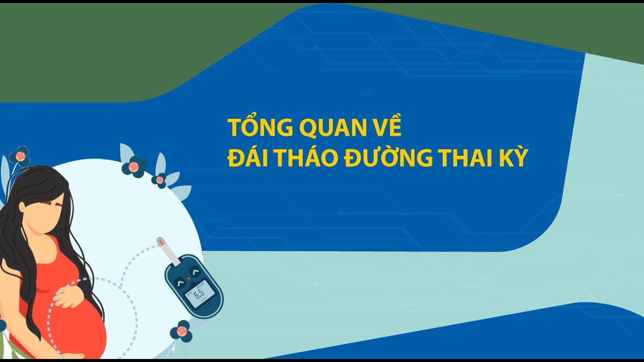 Chủ đề: Đái tháo đường thai kỳ