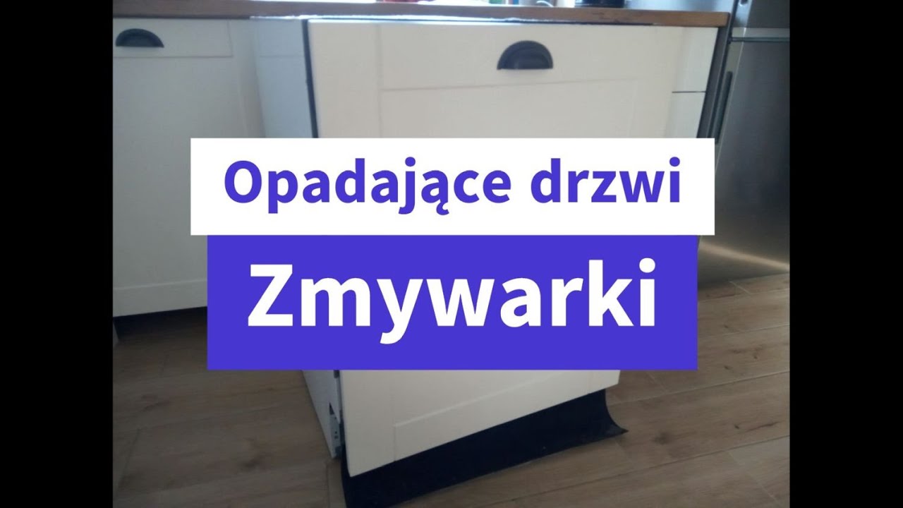 Naprawa opadających drzwi zmywarki