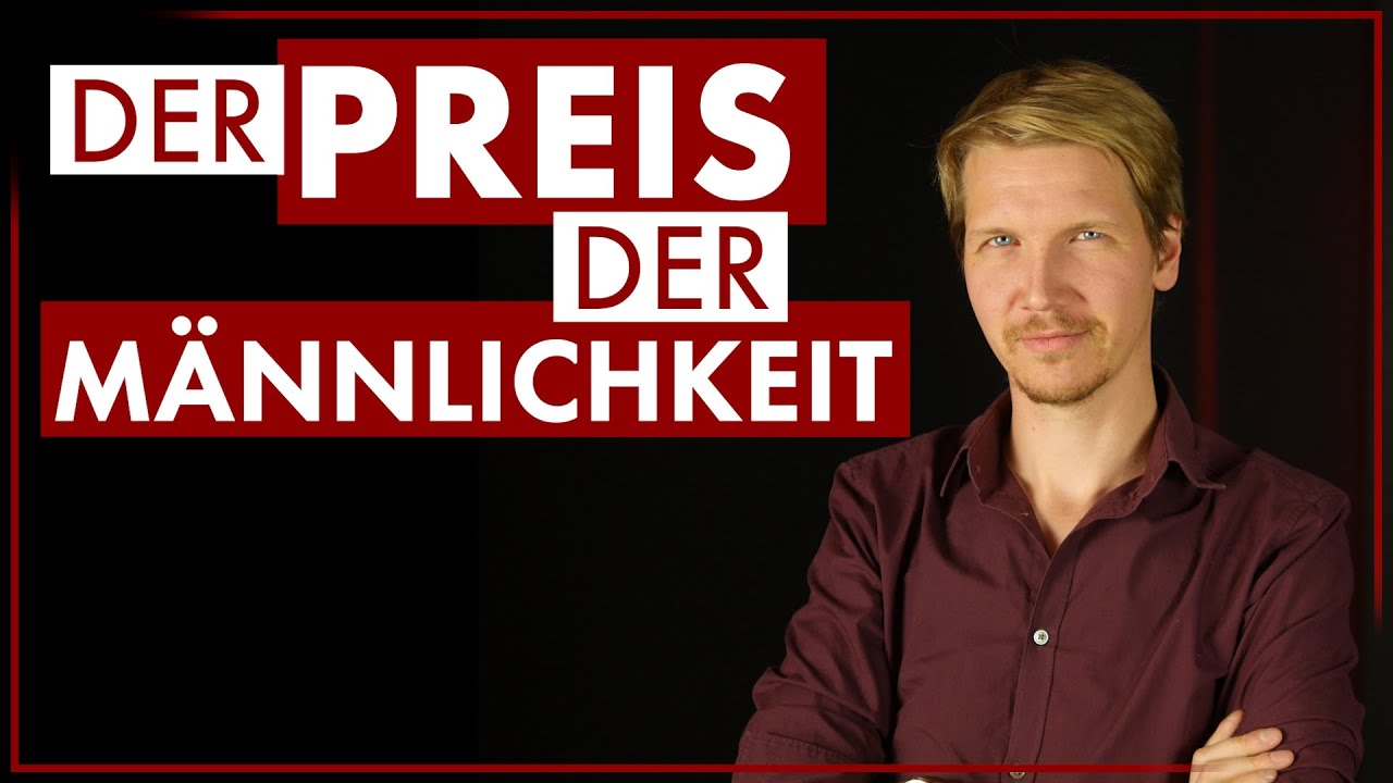 Der Preis der Männlichkeit | Männlichkeit stärken