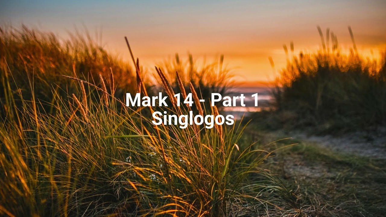 Mark 14  - Part 1 (KJV)|Singlogos