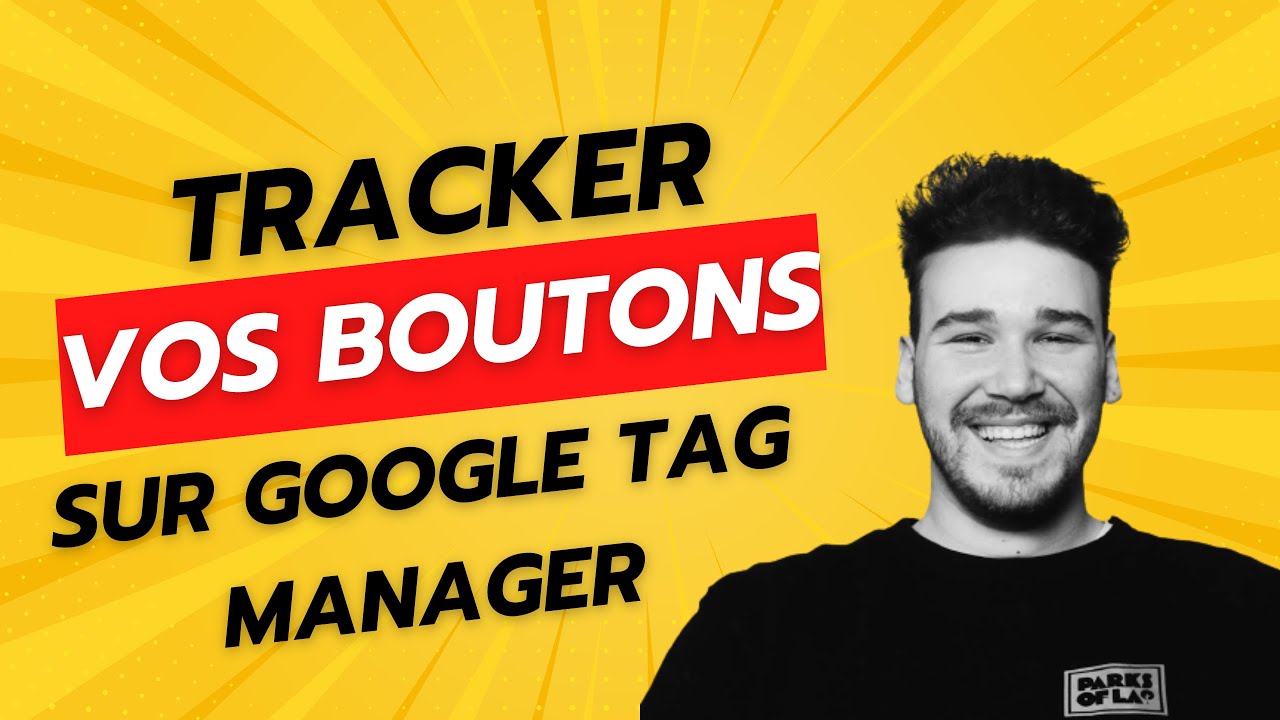 Tracker Les Clics sur vos Boutons Avec Google TAG Manager (GTM #googletagmanager)