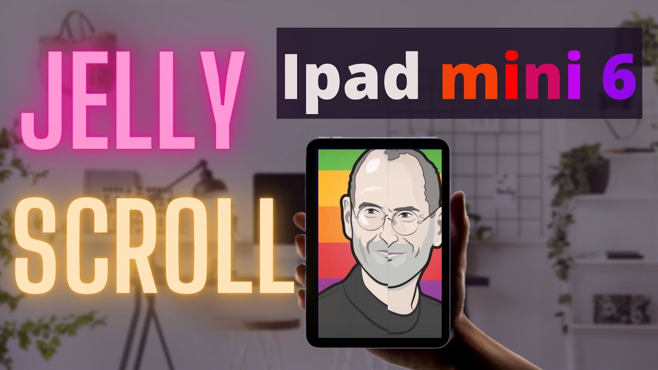 iPad mini 6 Jelly Scroll, is it a problem?