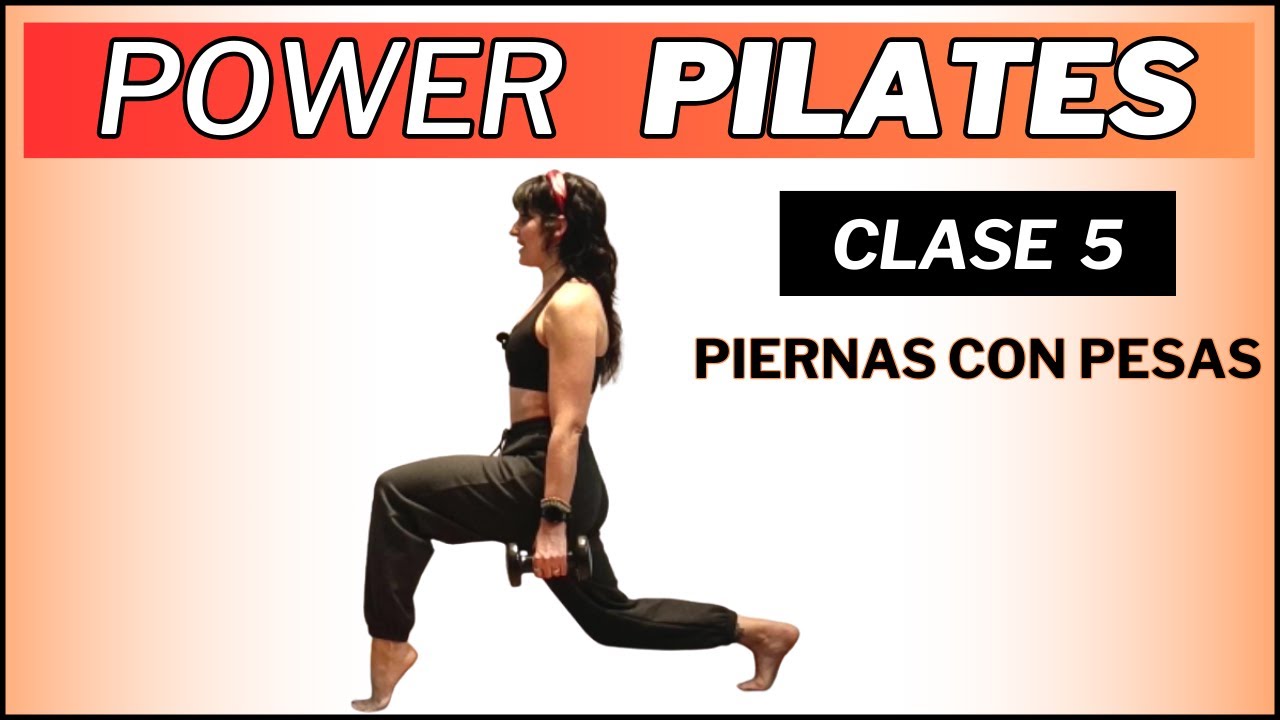 POWER PILATES - Clase 5 - Piernas con Peso