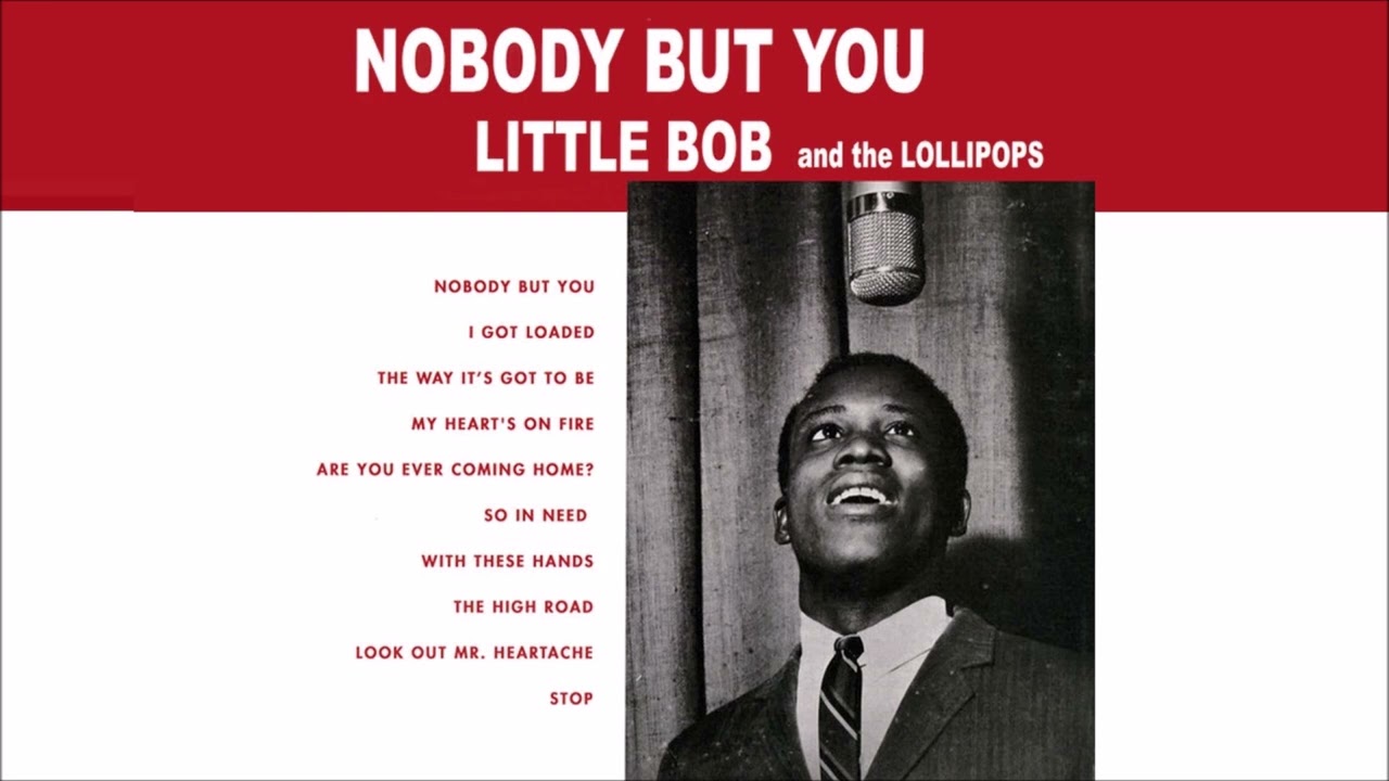 LITTLE BOB AND THE LOLLIPOPS - Nobody But You [Full Compilation, 2017]