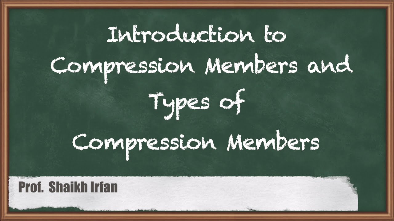 Introduction to Compression Members and Types of Compression Members