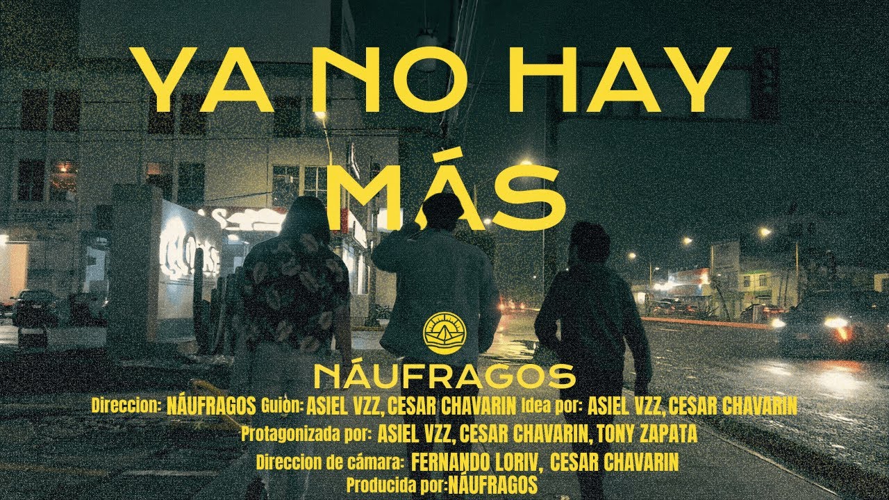 N&aacute;ufragos-Ya No Hay M&aacute;s (Video Oficial)