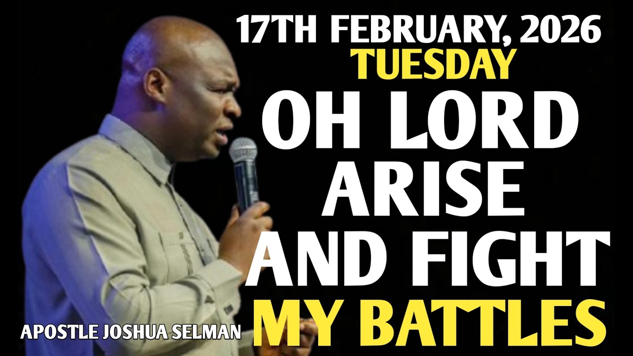 [TUESDAY, 17TH FEBRUARY 2026] LORD ARISE AND FIGHT FOR ME | WARFARE PRAYER || APOSTLE JOSHUA SELMAN