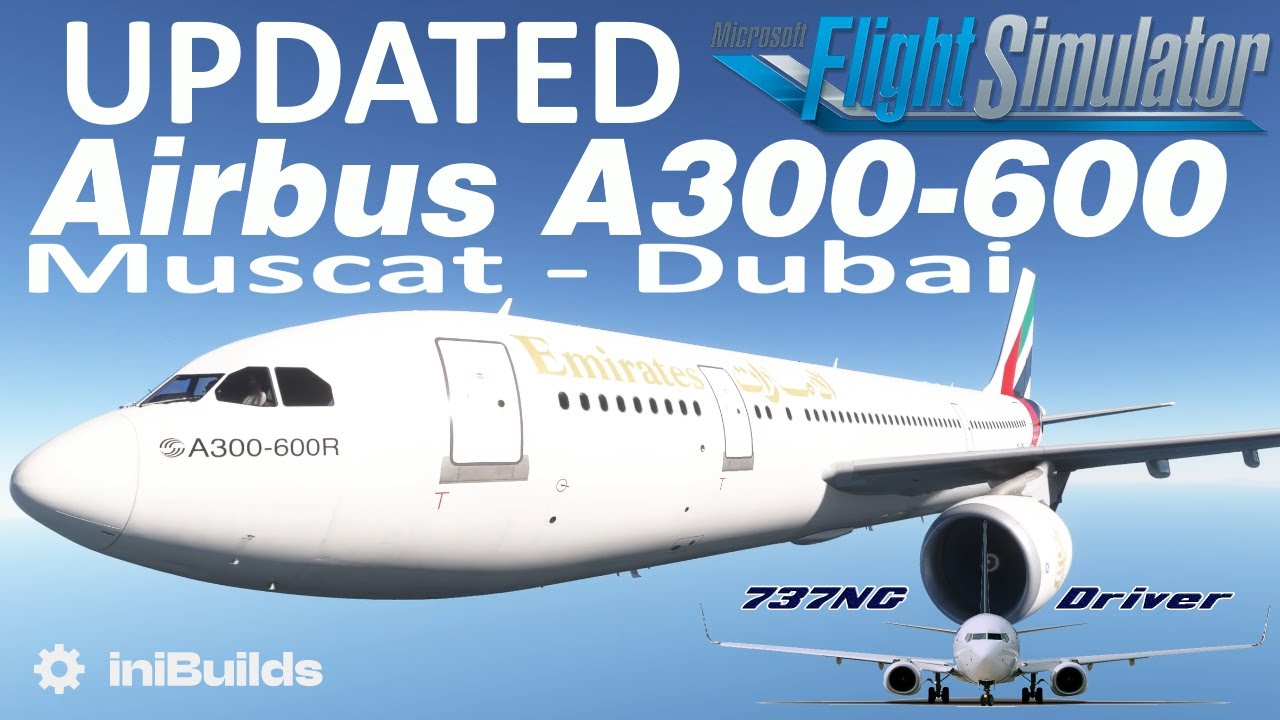 iniBuilds A300 Updated, First FULL Flight | Muscat - Dubai | Real Airbus Pilot
