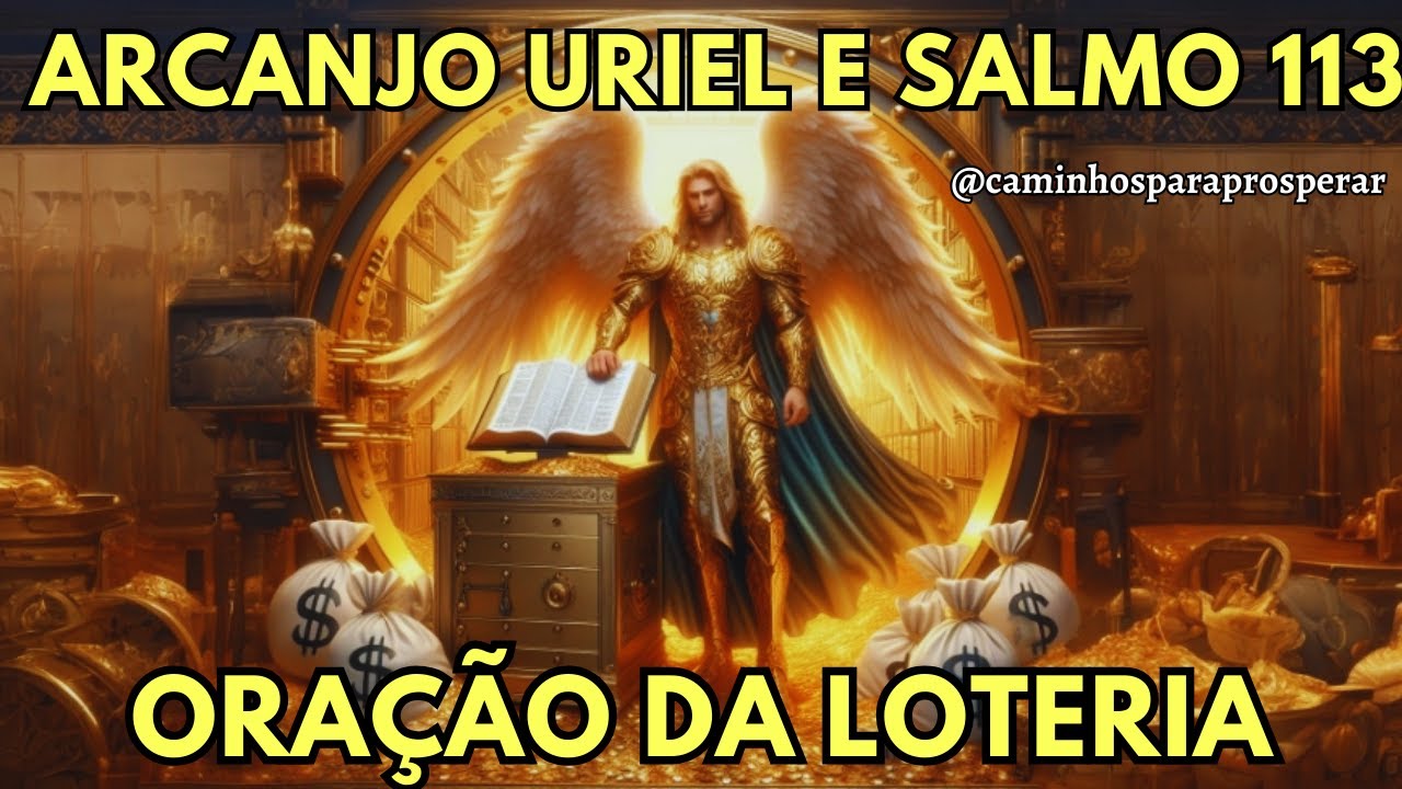 💰ORAÇÃO DA LOTERIA: ARCANJO URIEL E SALMO113💰 PREPARE-SE PARA SER MILIONÁRIO ESTE MÊS💲💲💲
