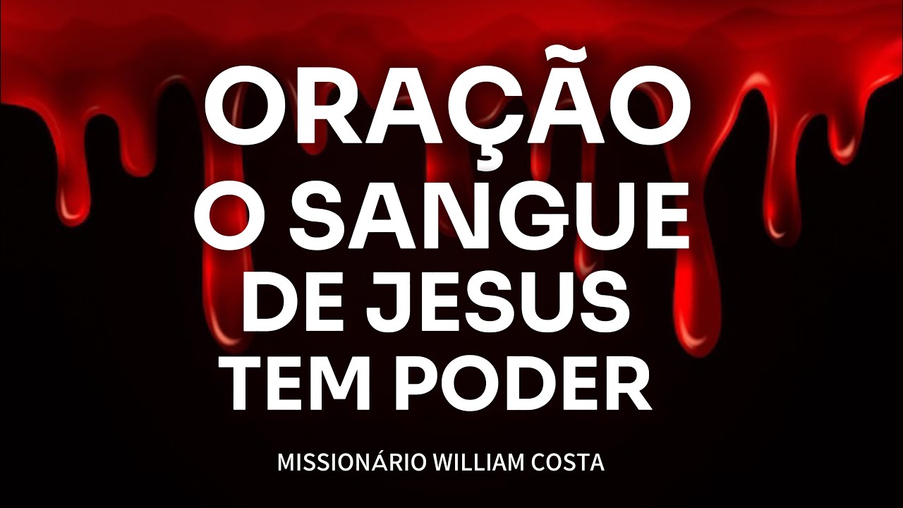 ORAÇÃO O SANGUE DE JESUS TEM PODER (25/01/26)