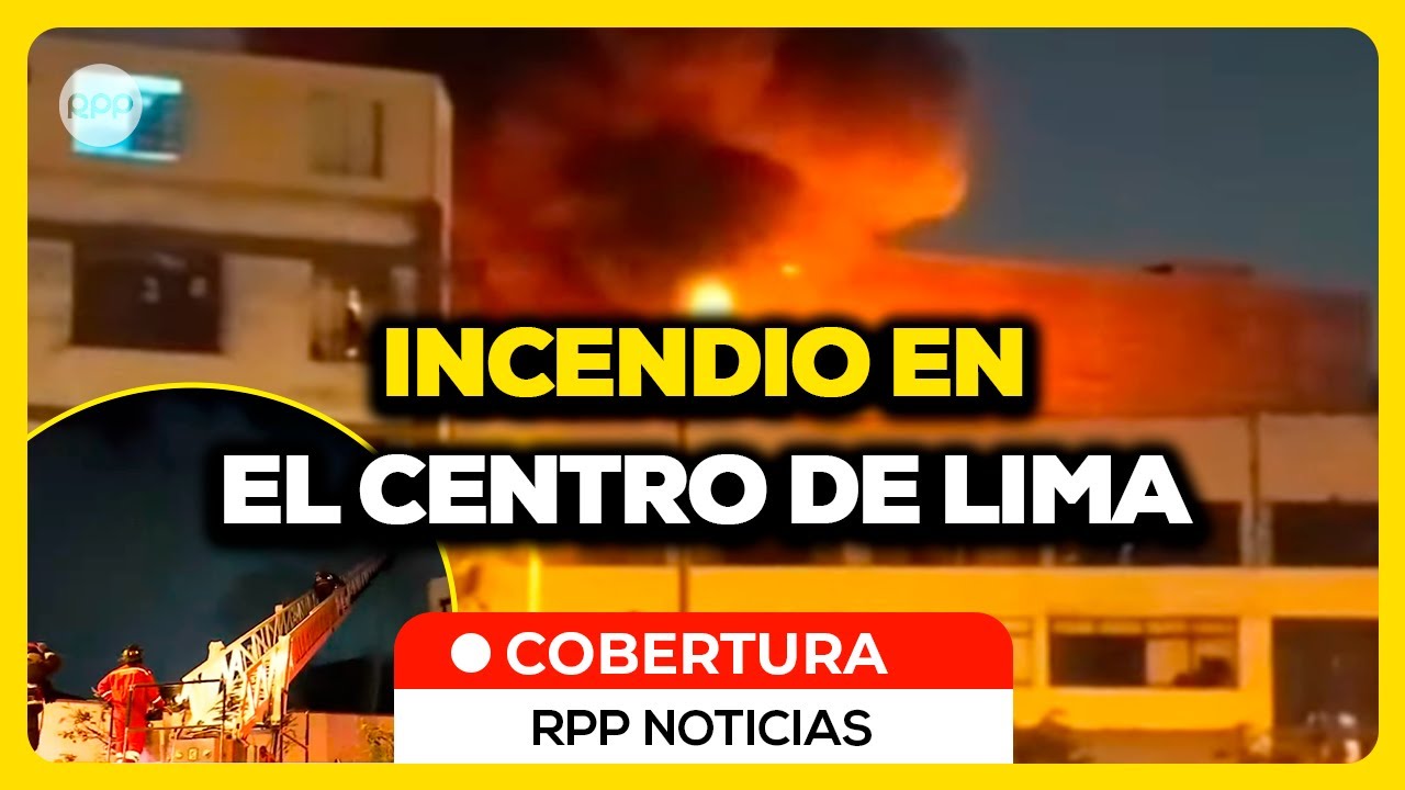 🔴 Incendio de gran magnitud en jir&oacute;n Huanta, Cercado de Lima | Noticias Per&uacute; #RPPESPECIALES