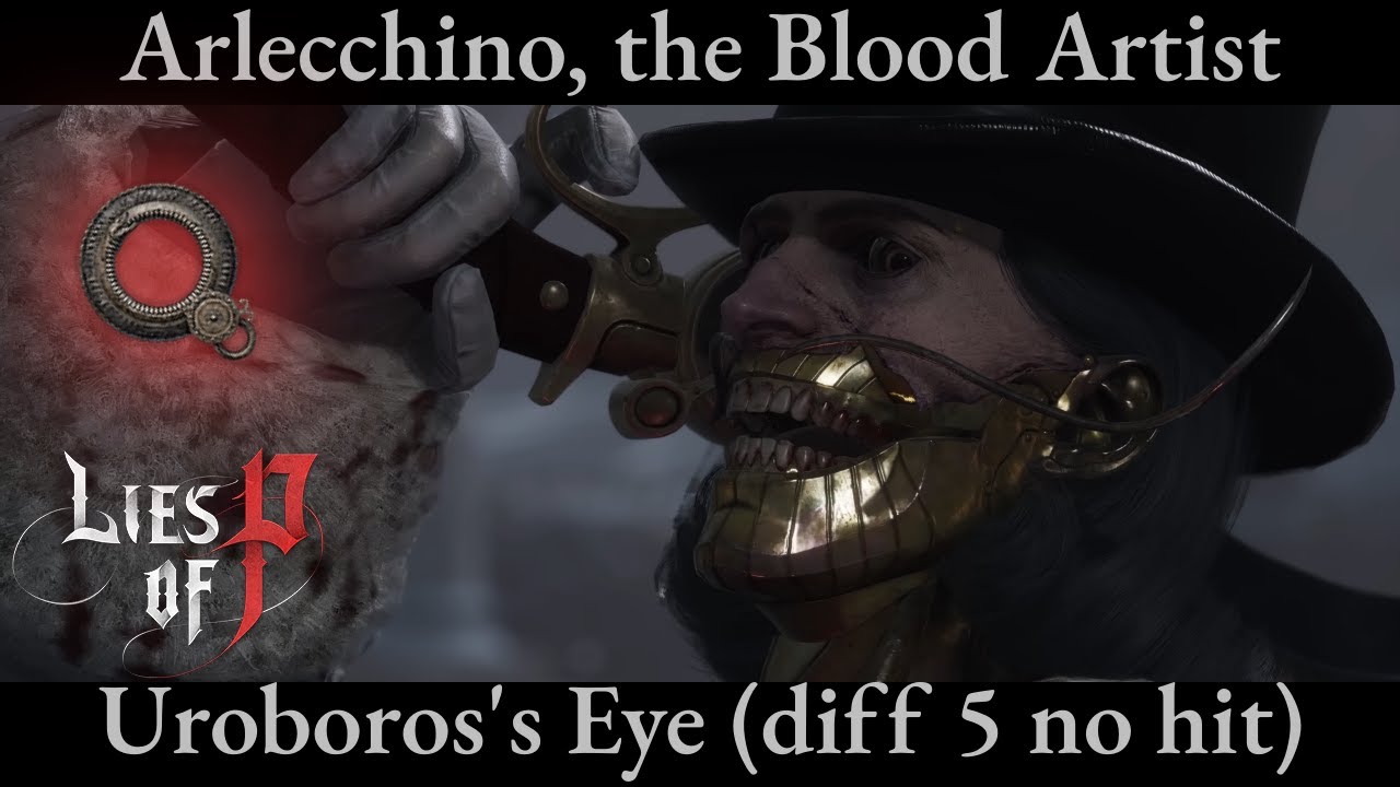 Lies of P: Arlecchino - Uroboros's Eye (difficulty 5) #liesofp