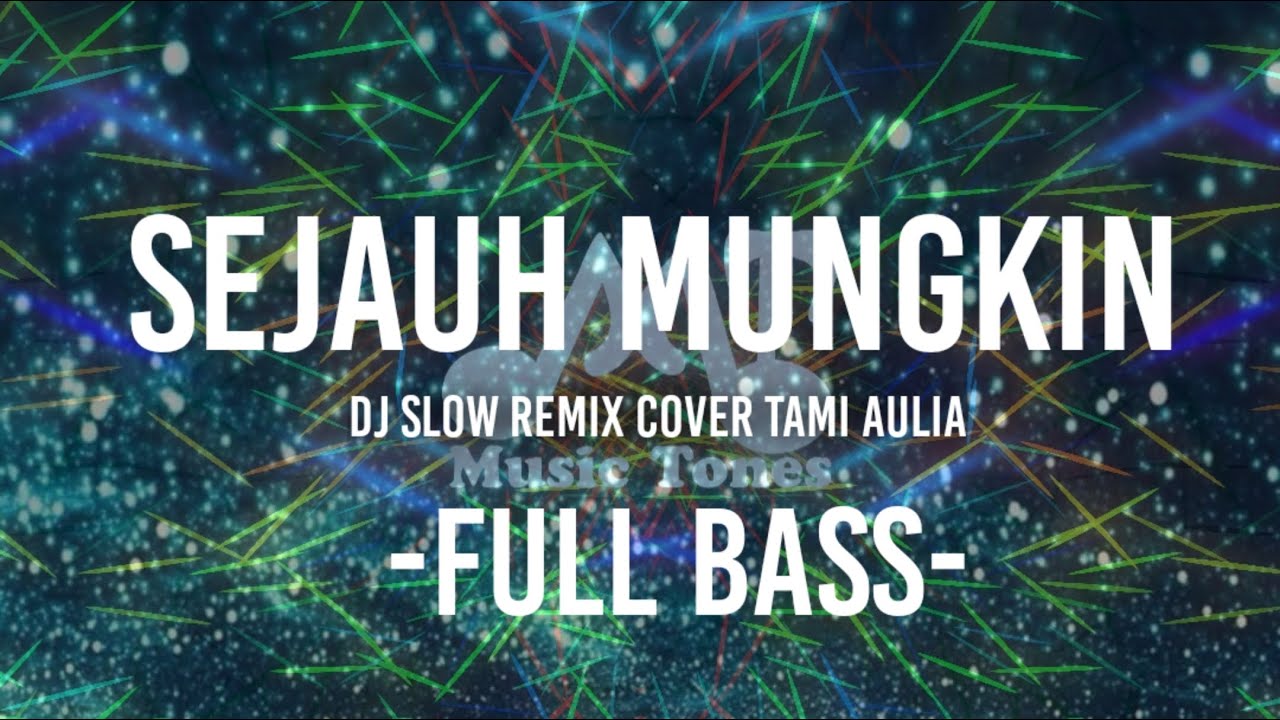 DJ Slow Remix Sejauh Mungkin (Cover Tami Aulia)