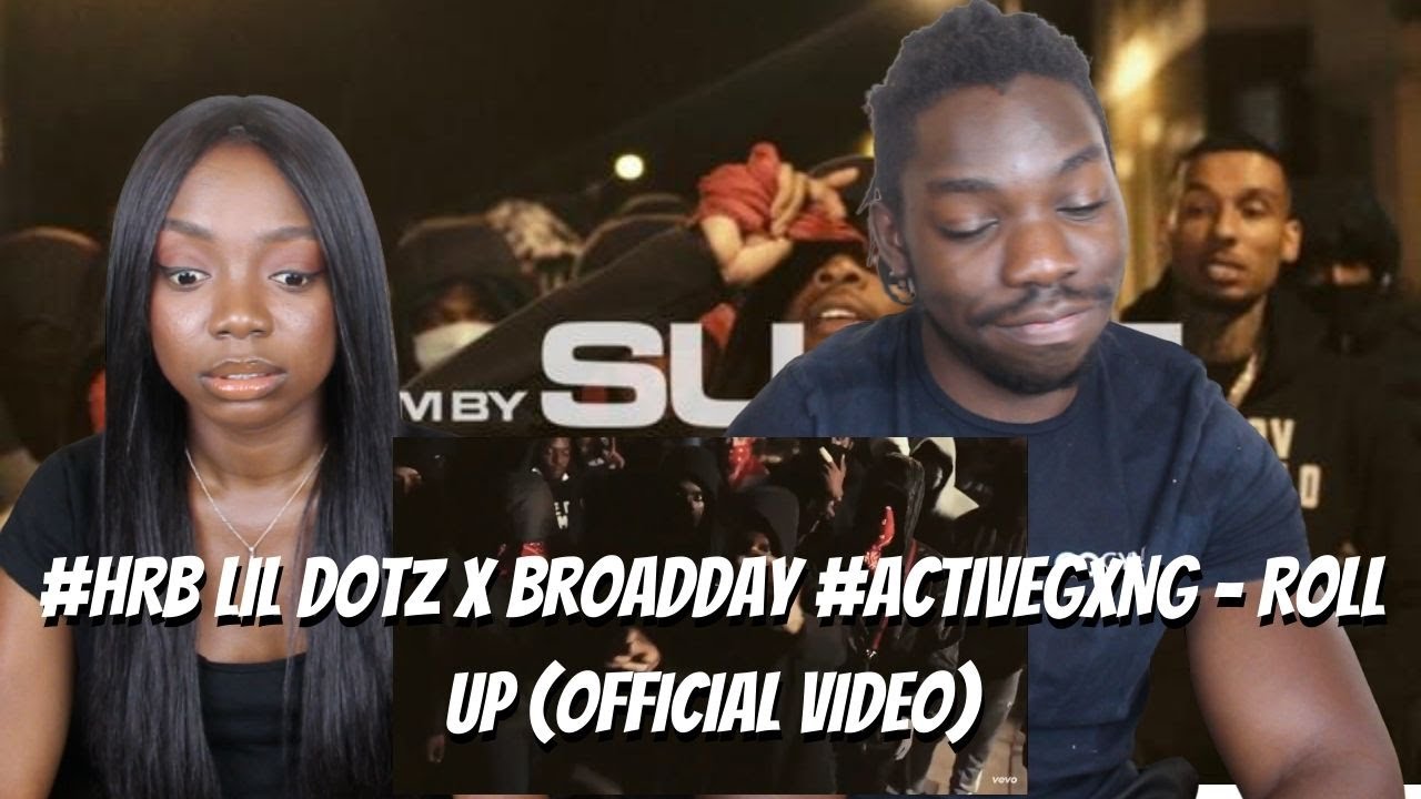 #HRB Lil Dotz x Broadday #ACTIVEGXNG - Roll Up (Official Video)