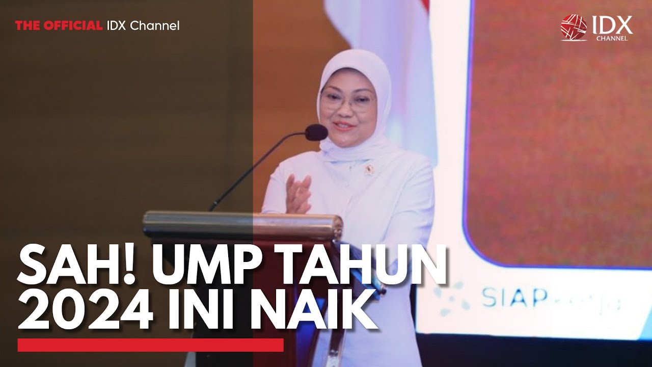Sah! UMP Tahun 2024 ini Naik | IDX CHANNEL