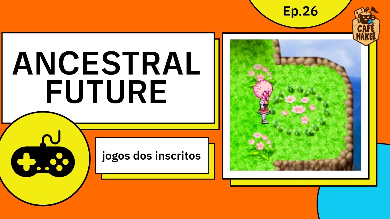 ANCESTRAL FUTURE - JOGOS DOS INSCRITOS - RPG MAKER  #desafio