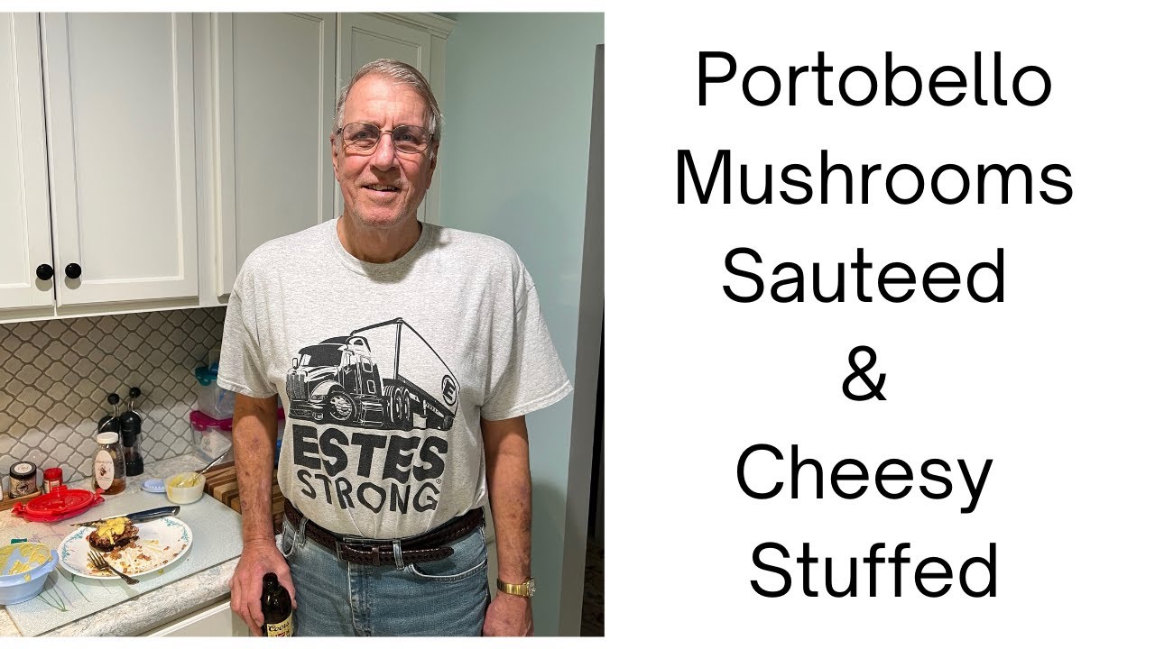 Gary's Kitchen:  Portobello Mushrooms Two Ways (Sautéed & Cheezy Stuffed)