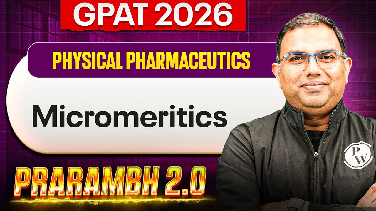 GPAT 2026 Physical Pharmaceutics | Micromeritics | GPAT 2026 प्रारंभ 2.0 | PW