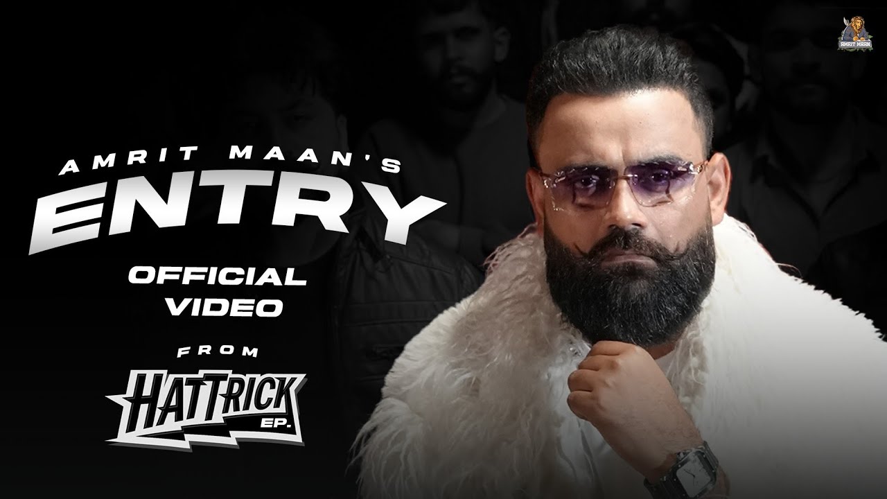 ENTRY (Official Video) Amrit Maan | Desi Crew | Latest Punjabi Songs 2026