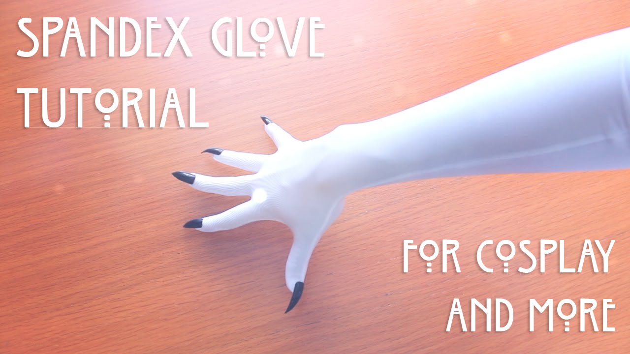 Spandex Glove Tutorial
