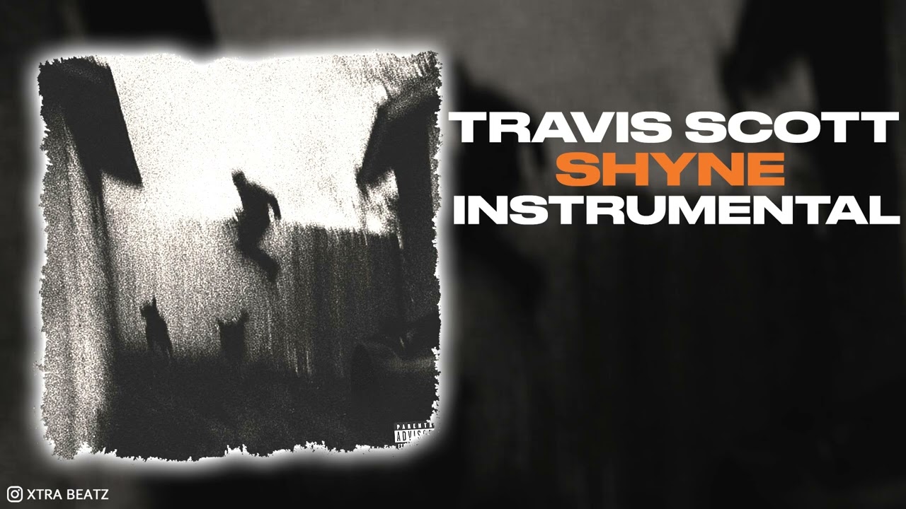 Travis Scott & GloRilla - Shyne (INSTRUMENTAL) Best On Youtube