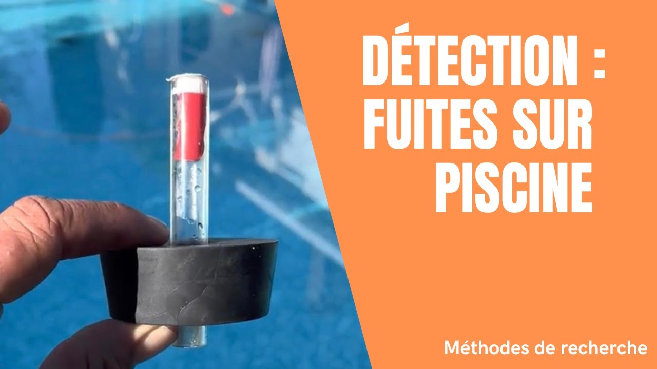Fuites sur piscine ? Les m&eacute;thodes de recherche