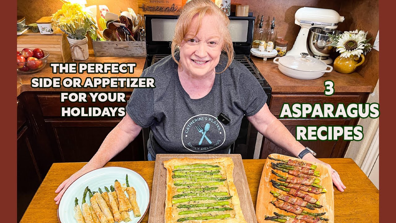 Three (3) Asparagus Recipes for Sides or Appetizers for your Holidays