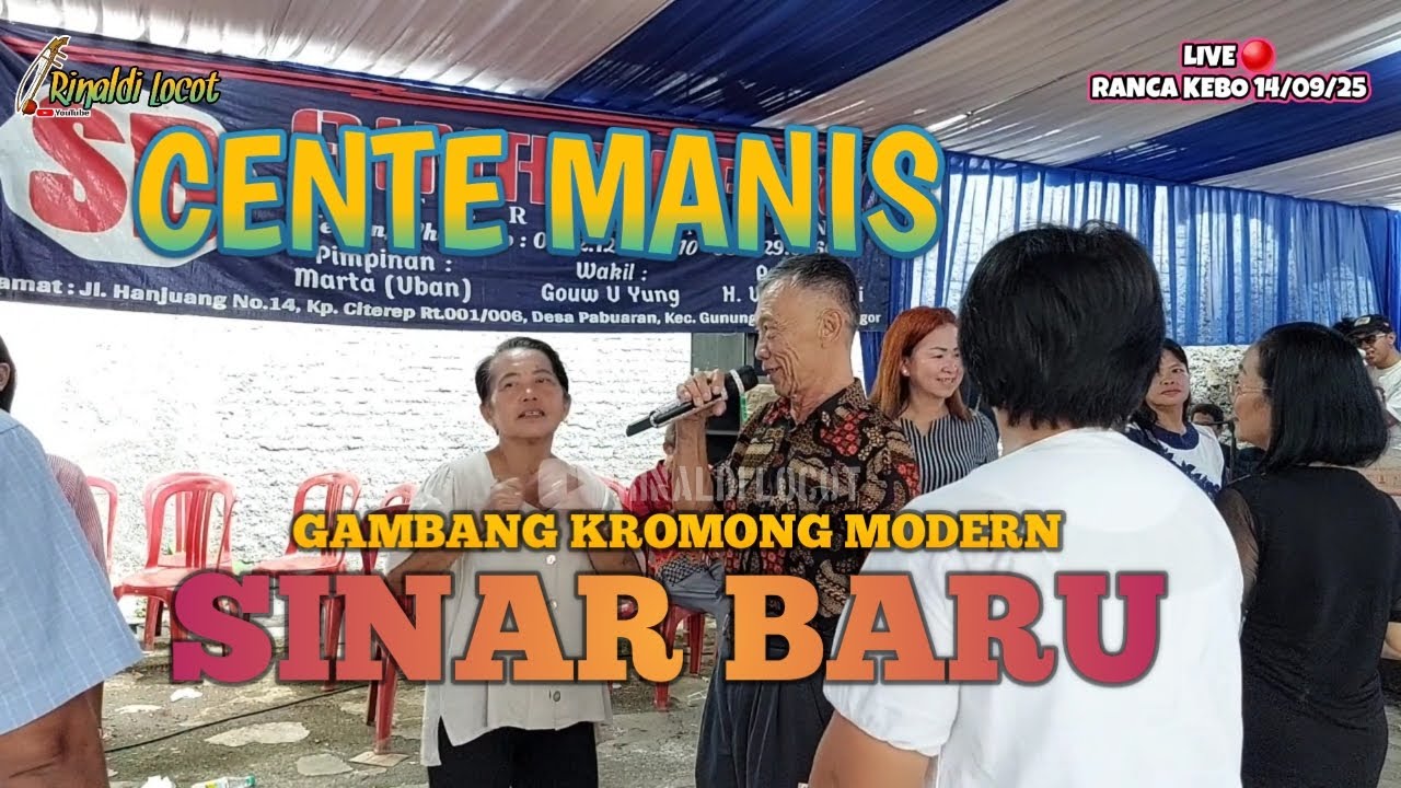 CENTE MANIS RUSAK - GAMBANG KROMONG MODERN SINAR BARU 14/09/25 RANCA KEBO TGR