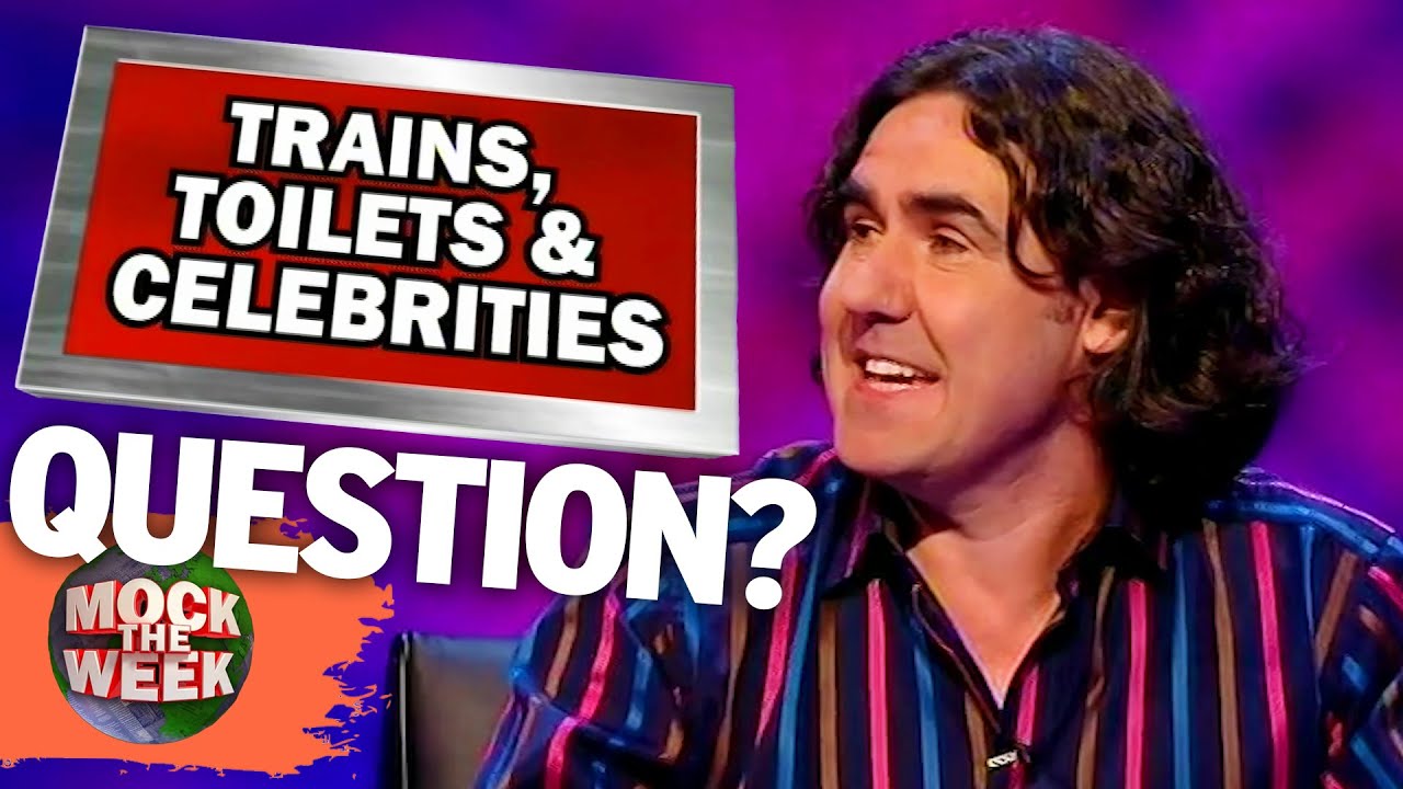 Trains, Toilets & Celebrities But What Is The Question? | Mock The Week