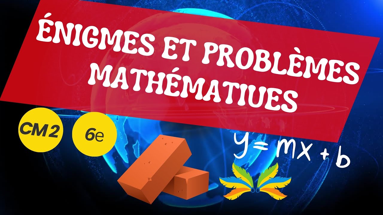 Énigmes et problèmes de maths – Niveau CM2 et 6ᵉ