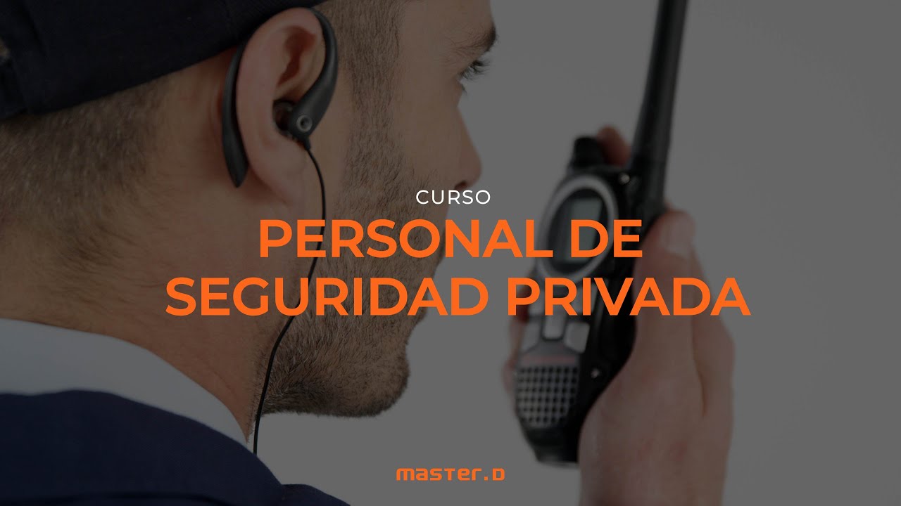Curso de Vigilante de Seguridad Privada 👮🏼‍♂️ MasterD