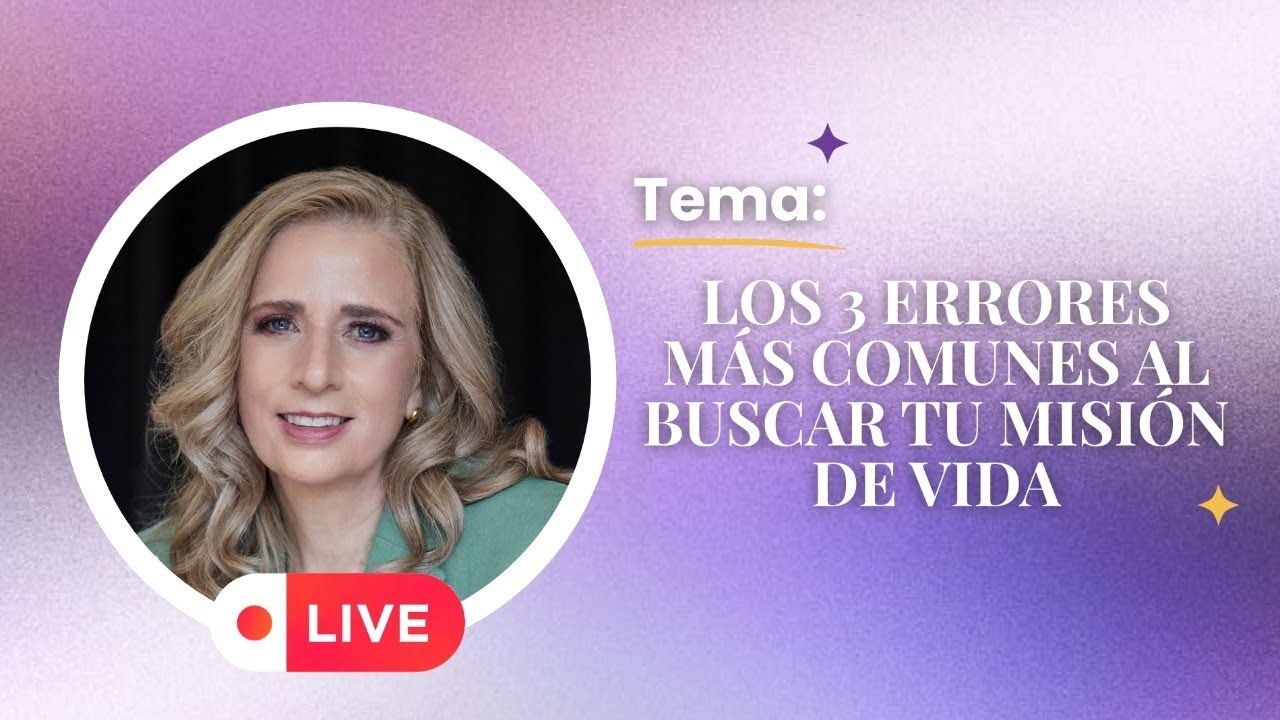 LOS 3 ERRORES MÁS COMUNES AL BUSCAR TU MISIÓN DE VIDA