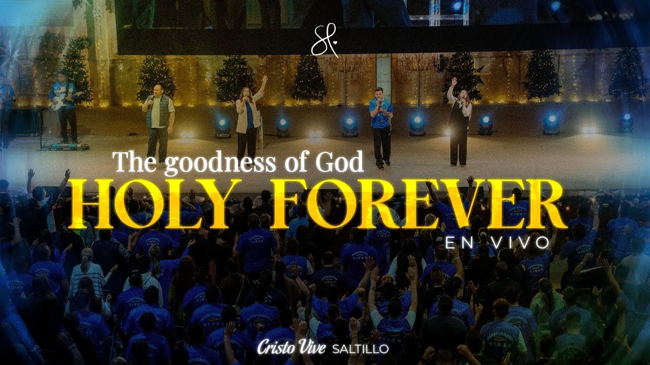 Santo por Siempre / La Bondad de Dios (Español e Inglés) | Cristo Vive en vivo