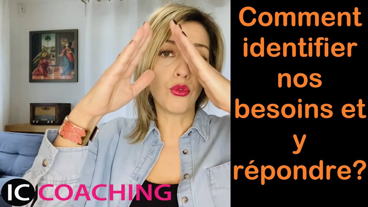 Comment identifier nos besoins et y répondre?