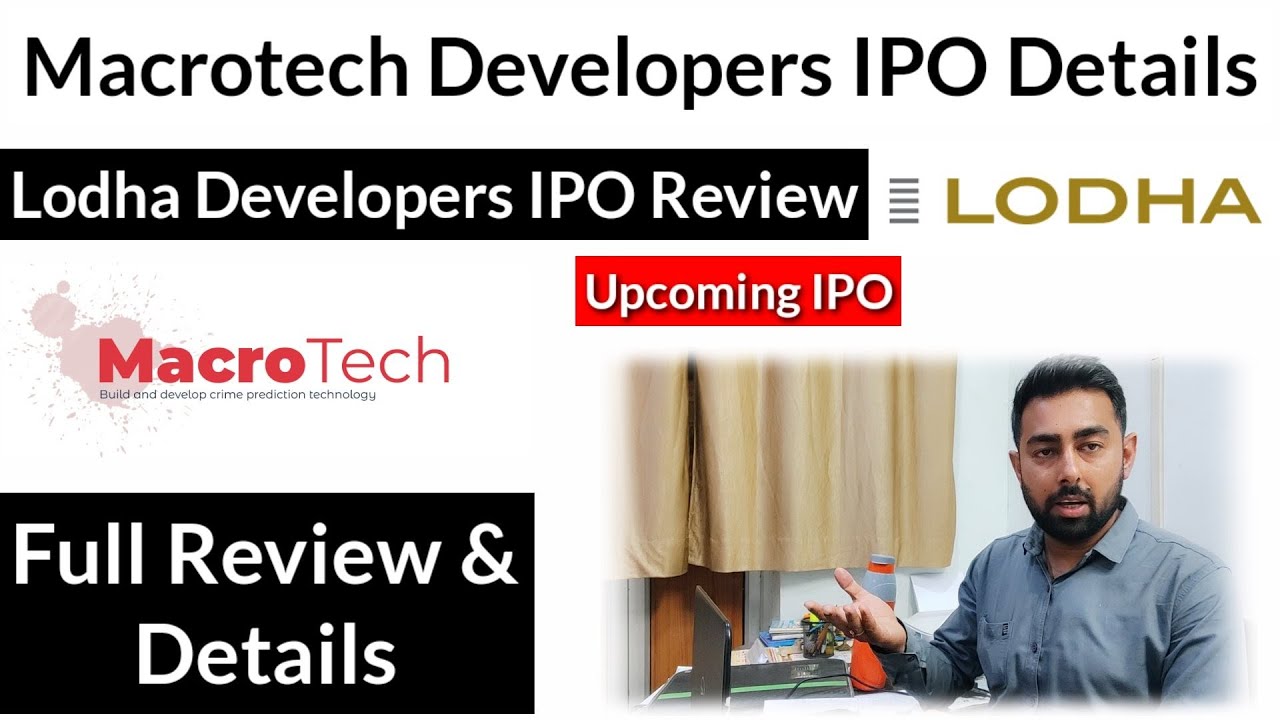 Macrotech Developers IPO | Lodha Developers IPO | Review, Details, Latest News