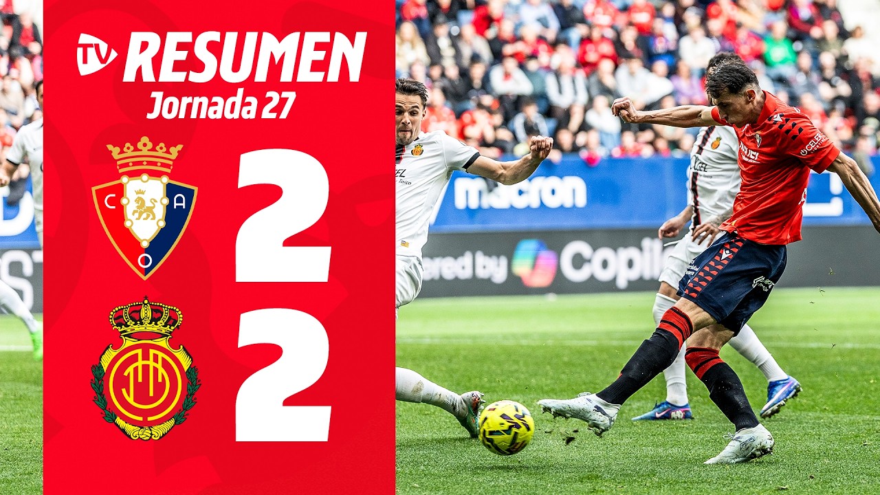 Osasuna 2-2 Mallorca | Resumen | Club Atl&eacute;tico Osasuna