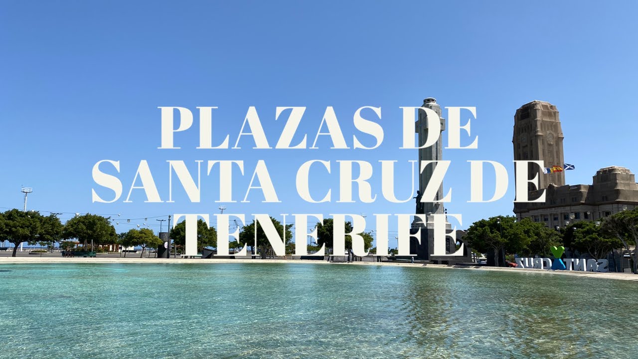 Las plazas de Santa Cruz de Tenerife.