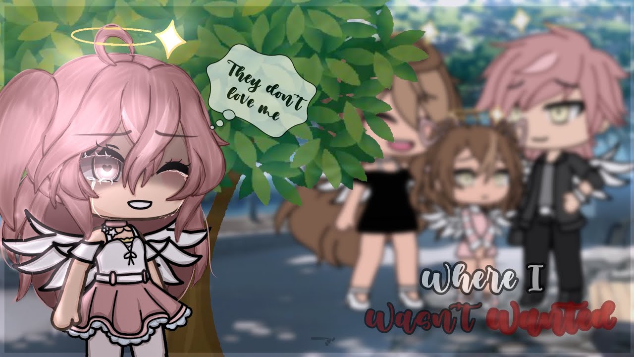 💔Where I wasn’t wanted||GLMM||GLM||GachaLife💔