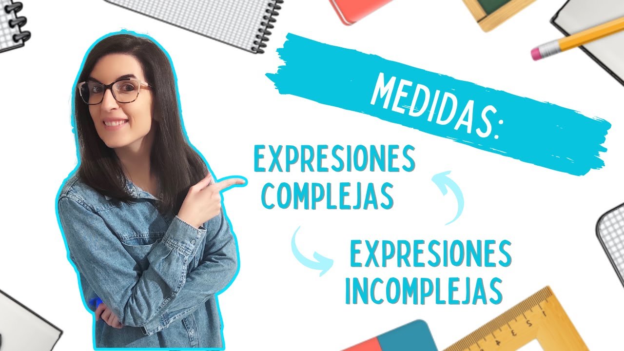 Expresiones complejas e incomplejas | LONGITUD 📐, CAPACIDAD 🥛 Y MASA ⚖️