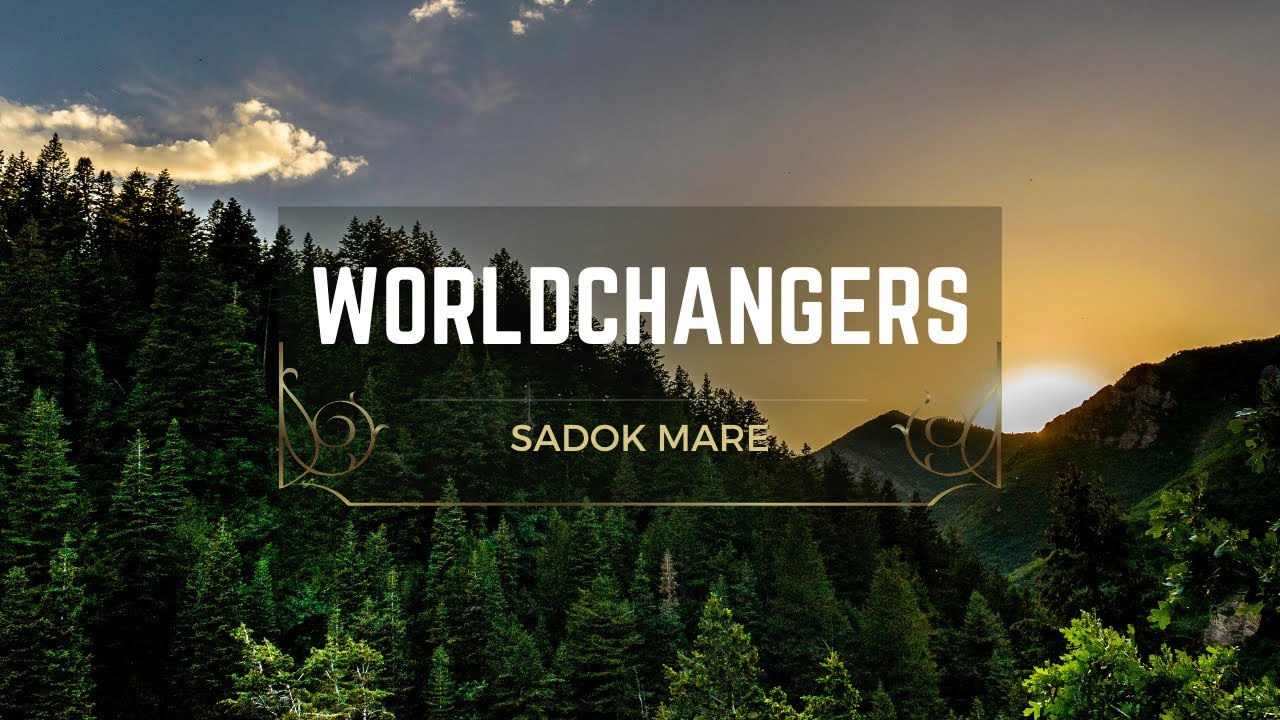 World Changers - Sadok Mare [Lyric Video]