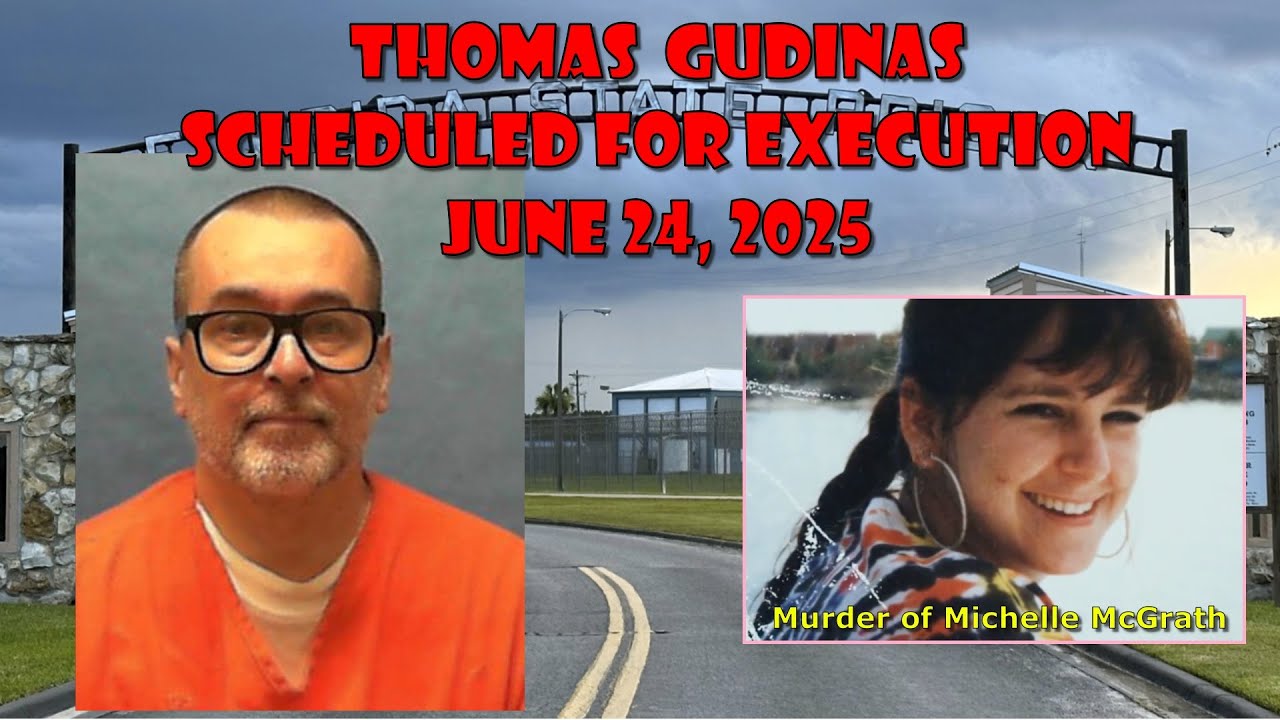 Scheduled Execution (06/24/25): Thomas Gudinas – Florida Death Row – Murder of Michelle McGrath