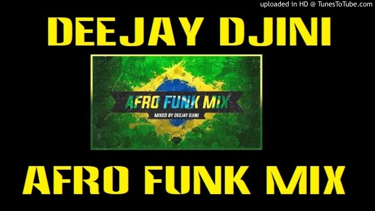 Afro Funk MIX Patrt. 1 By: Deejay Djini