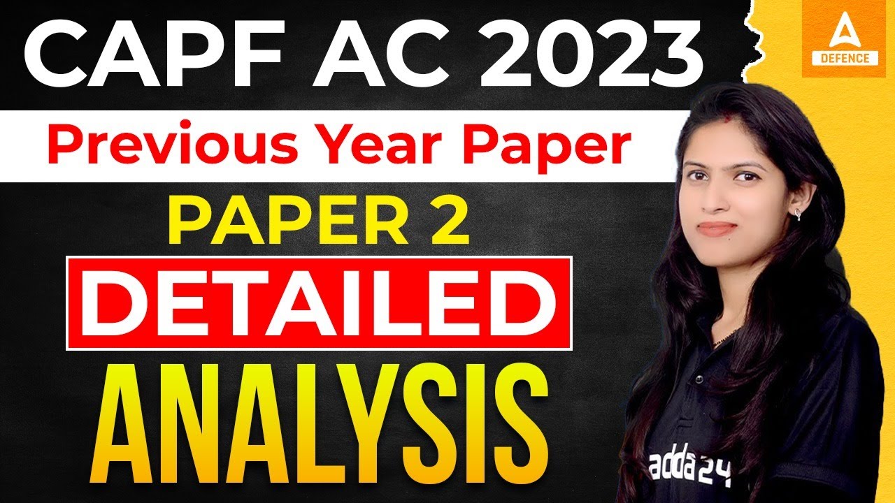 CAPF AC 2023 | CAPF AC Previous Year Question Paper Details Analysis जाने केऐसा आया था पेपर?