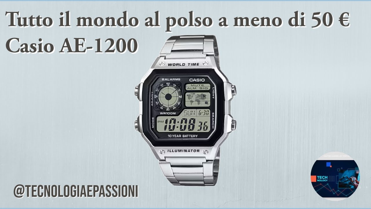 Casio AE1200, tutto il mondo al polso a meno di 50 euro