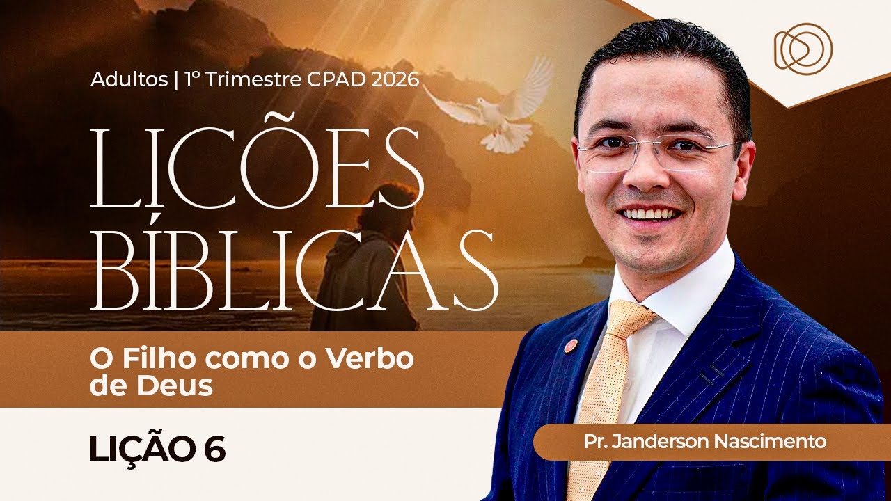 EBD Lição 6 O Filho como Verbo de Deus Aula dos Adultos CPAD 1º Trimestre 2026