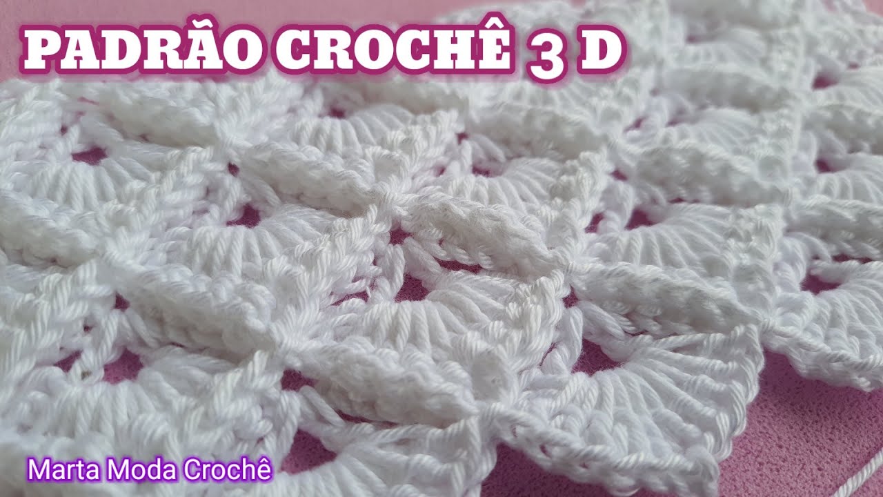 CROCHÊ EM 3D - PADRÃO DE CROCHÊ - SUGESTÃO PARA MANTA DE BEBÊ